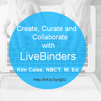 Kim Caise's Livebinder Webinar