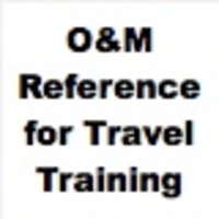 O&M Reference for Travel Training