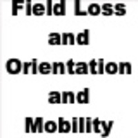 Field Loss and Orientation and Mobility