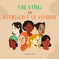 Creating an Anti-Racist Classroom Environment